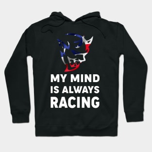 My mind is always racing Hoodie